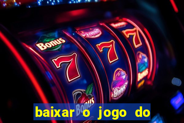 baixar o jogo do tigre 777